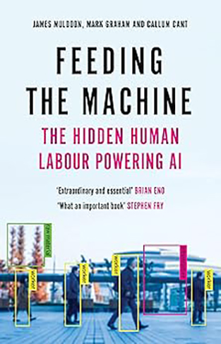 Feeding The Machine - The Hidden Human Labour Powering AI